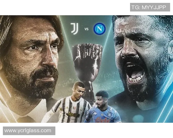 意杯决赛尤文图斯对阵那不勒斯精彩直播全程回顾与分析 意杯决赛尤文图斯对阵那不勒斯精彩直播全程回顾与分析